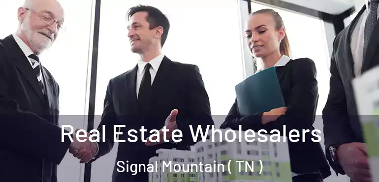  Real Estate Wholesalers Signal Mountain ( TN )