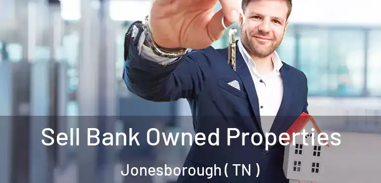  Sell Bank Owned Properties Jonesborough ( TN )