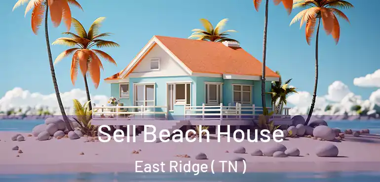  Sell Beach House East Ridge ( TN )