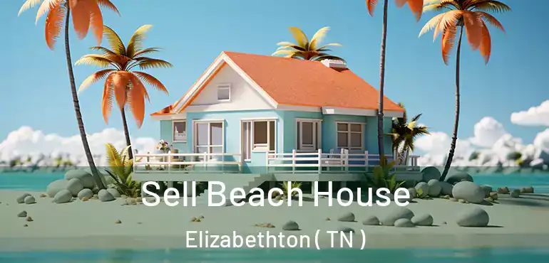  Sell Beach House Elizabethton ( TN )