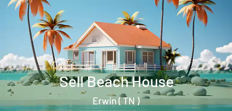  Sell Beach House Erwin ( TN )