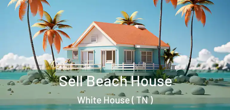  Sell Beach House White House ( TN )
