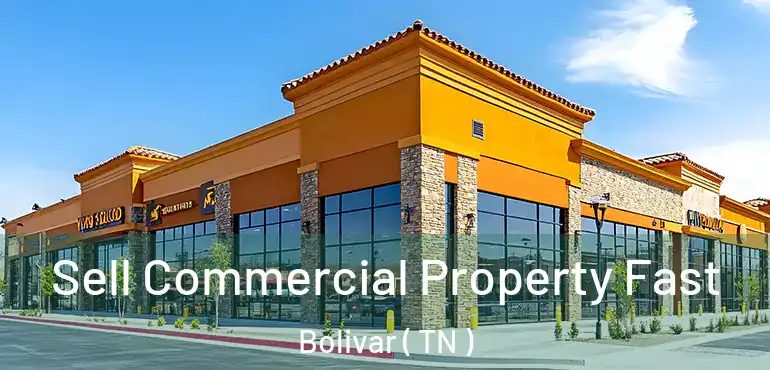  Sell Commercial Property Fast Bolivar ( TN )