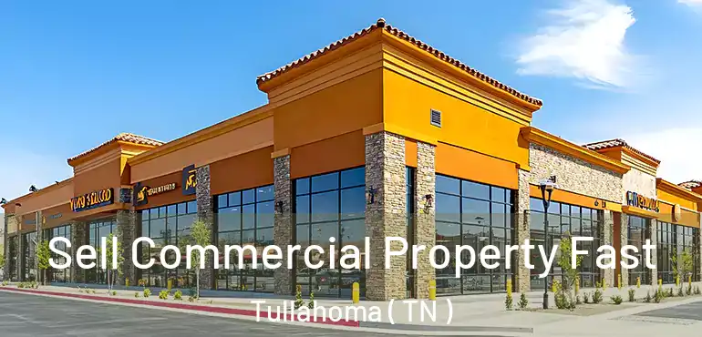  Sell Commercial Property Fast Tullahoma ( TN )