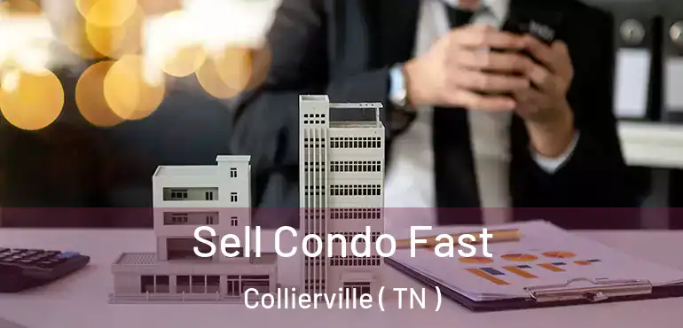  Sell Condo Fast Collierville ( TN )