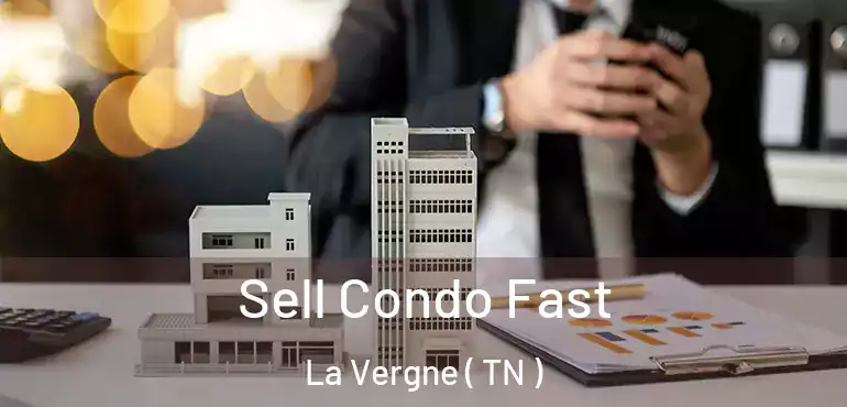  Sell Condo Fast La Vergne ( TN )
