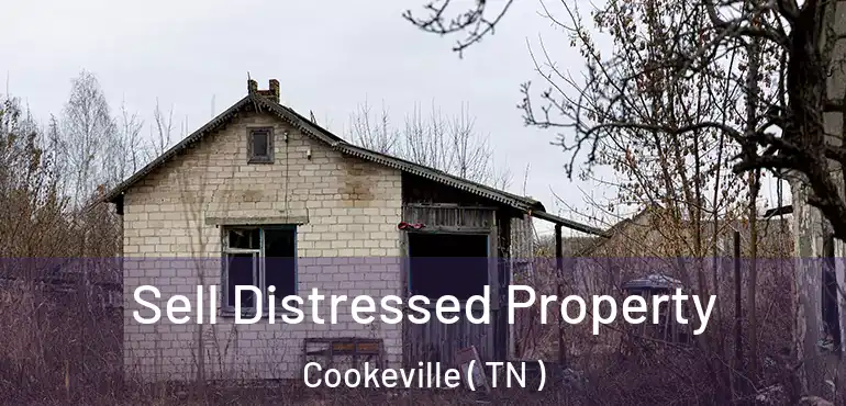  Sell Distressed Property Cookeville ( TN )