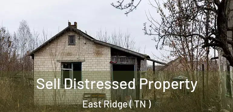  Sell Distressed Property East Ridge ( TN )