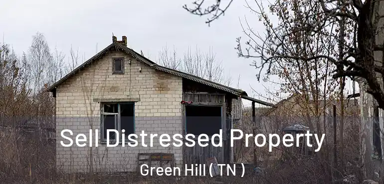  Sell Distressed Property Green Hill ( TN )