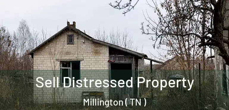  Sell Distressed Property Millington ( TN )