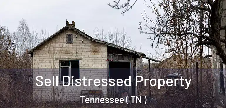  Sell Distressed Property Tennessee ( TN )
