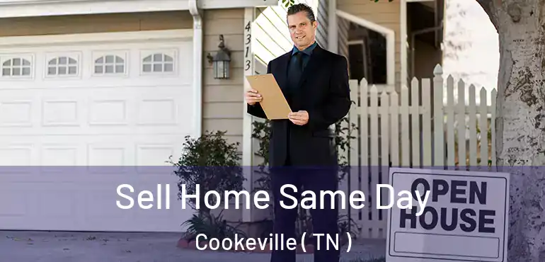  Sell Home Same Day Cookeville ( TN )