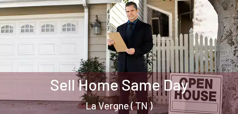  Sell Home Same Day La Vergne ( TN )