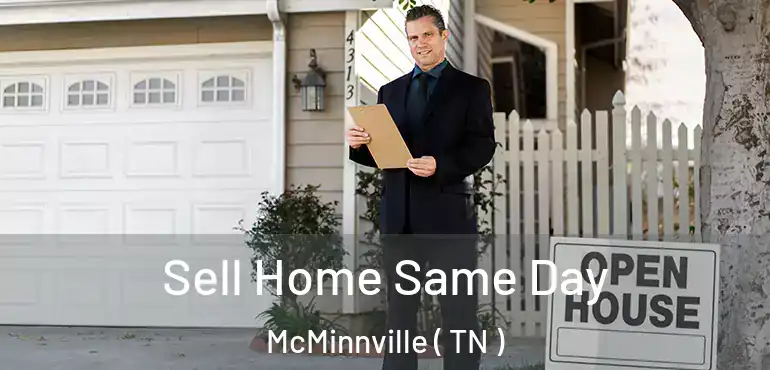  Sell Home Same Day McMinnville ( TN )