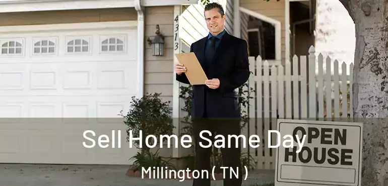  Sell Home Same Day Millington ( TN )