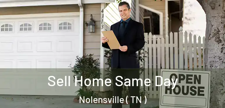  Sell Home Same Day Nolensville ( TN )