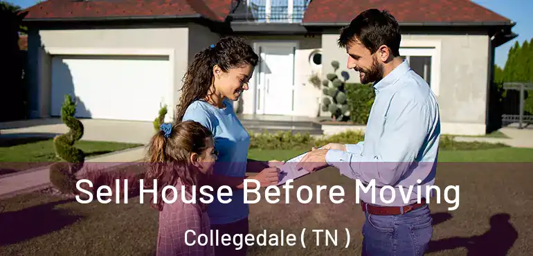  Sell House Before Moving Collegedale ( TN )