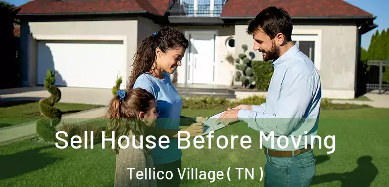  Sell House Before Moving Tellico Village ( TN )