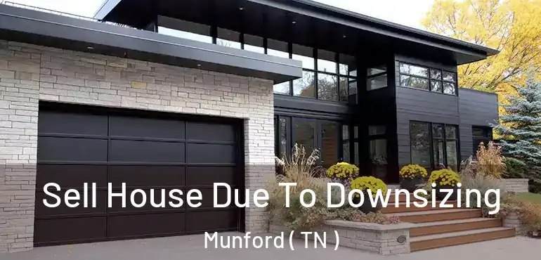  Sell House Due To Downsizing Munford ( TN )