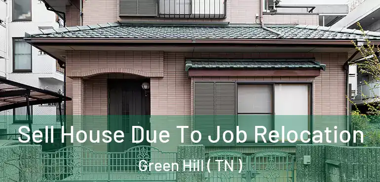  Sell House Due To Job Relocation Green Hill ( TN )