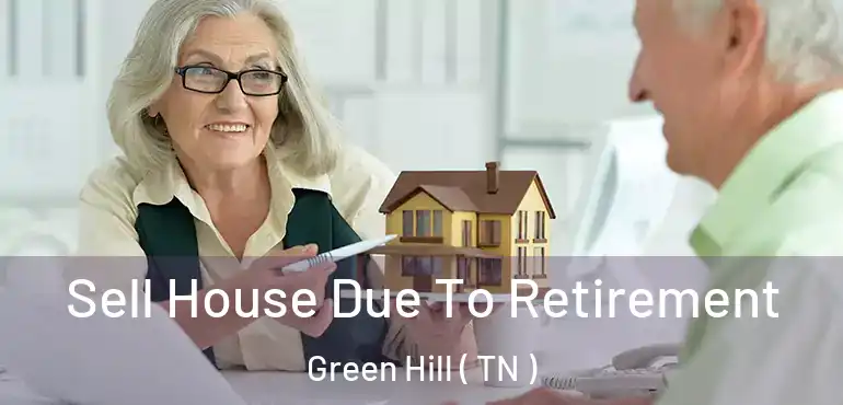  Sell House Due To Retirement Green Hill ( TN )