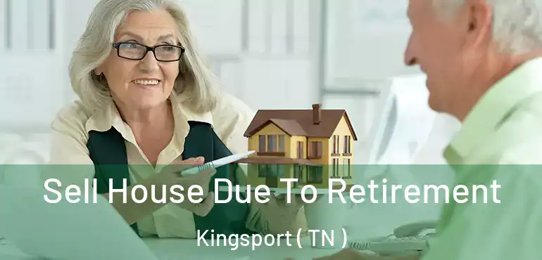  Sell House Due To Retirement Kingsport ( TN )