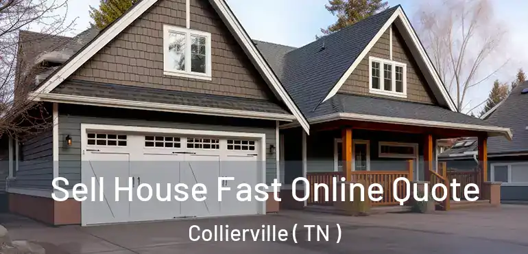  Sell House Fast Online Quote Collierville ( TN )
