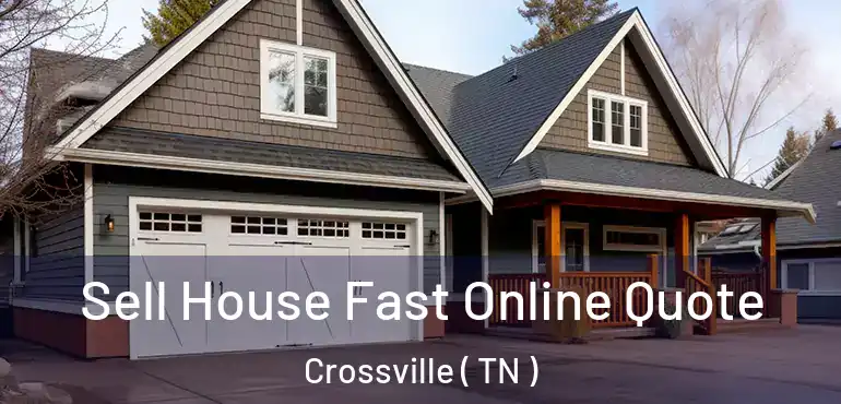  Sell House Fast Online Quote Crossville ( TN )