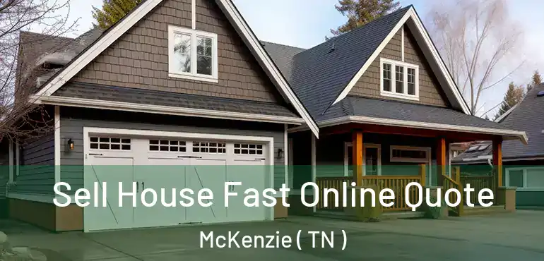  Sell House Fast Online Quote McKenzie ( TN )