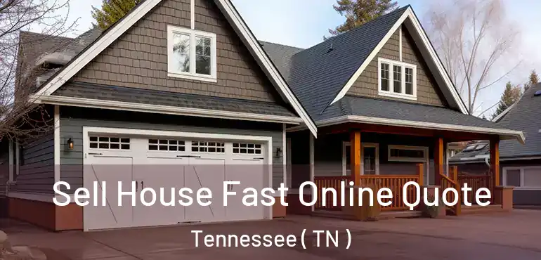  Sell House Fast Online Quote Tennessee ( TN )