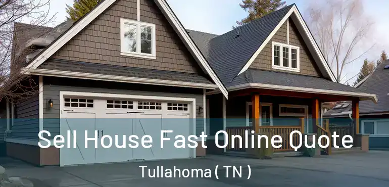  Sell House Fast Online Quote Tullahoma ( TN )