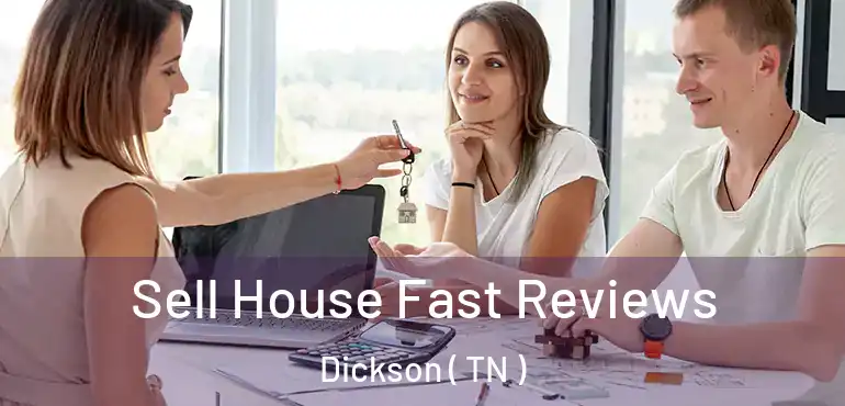  Sell House Fast Reviews Dickson ( TN )
