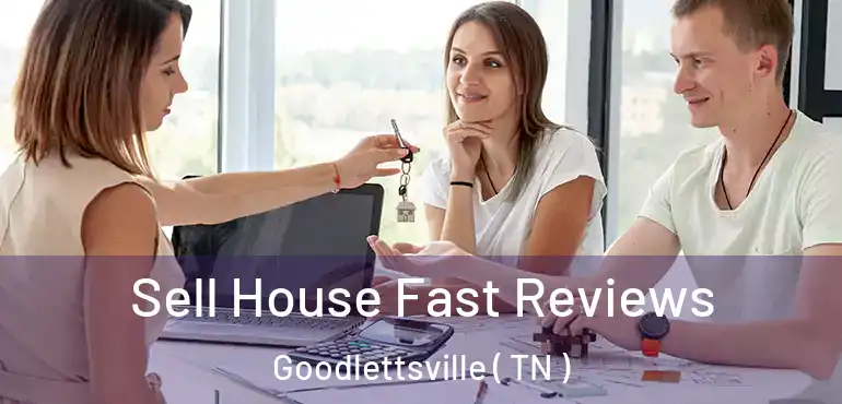  Sell House Fast Reviews Goodlettsville ( TN )