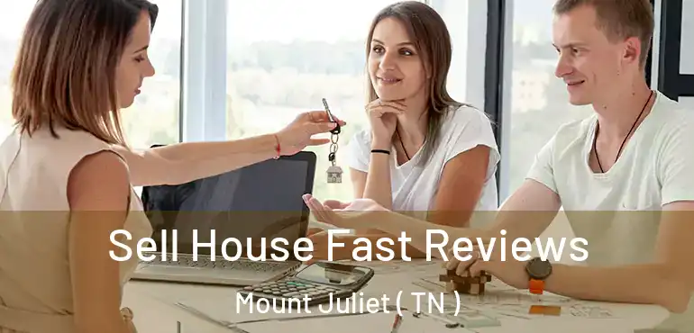  Sell House Fast Reviews Mount Juliet ( TN )