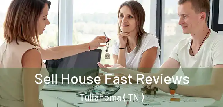  Sell House Fast Reviews Tullahoma ( TN )
