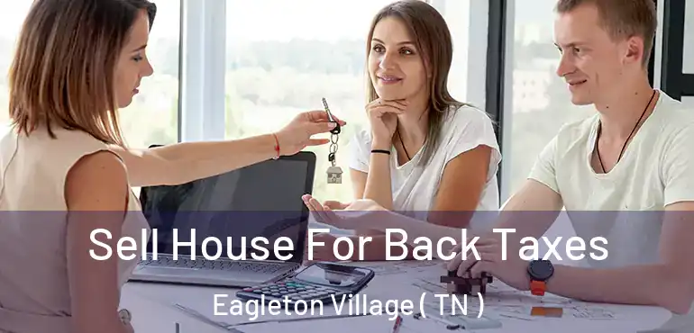  Sell House For Back Taxes Eagleton Village ( TN )