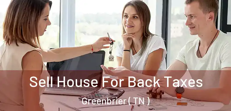  Sell House For Back Taxes Greenbrier ( TN )