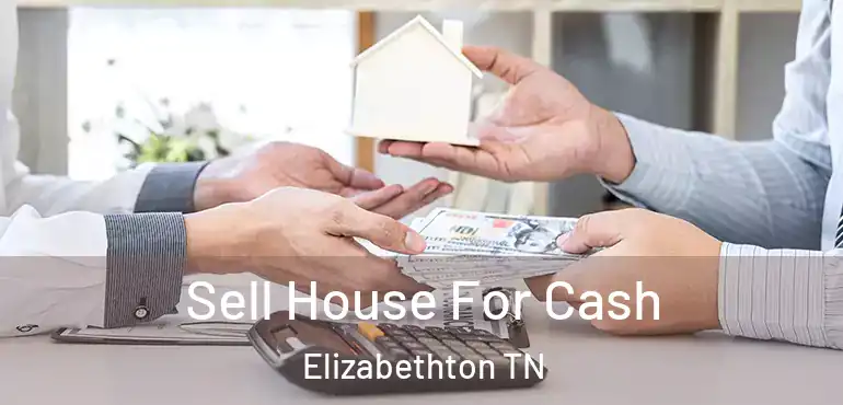  Sell House For Cash Elizabethton TN