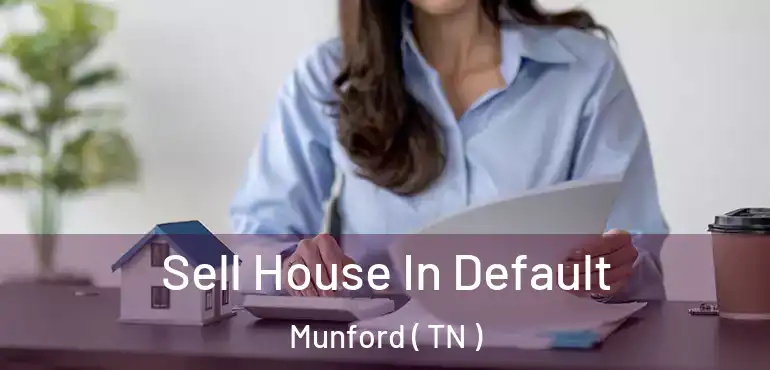  Sell House In Default Munford ( TN )