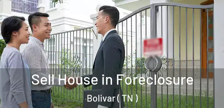  Sell House in Foreclosure Bolivar ( TN )