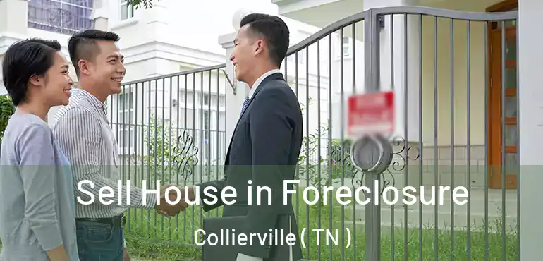  Sell House in Foreclosure Collierville ( TN )