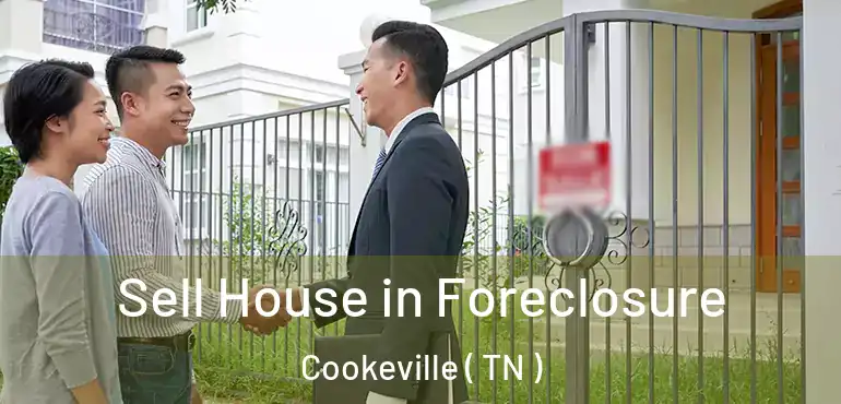  Sell House in Foreclosure Cookeville ( TN )