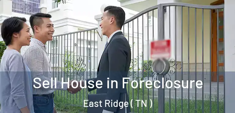  Sell House in Foreclosure East Ridge ( TN )