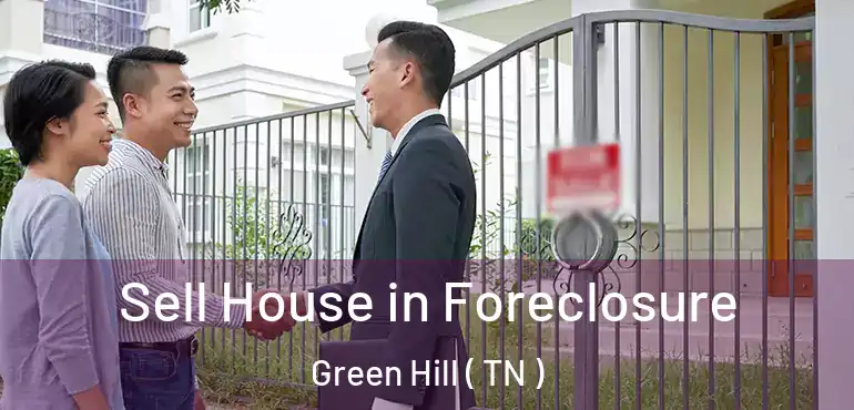  Sell House in Foreclosure Green Hill ( TN )