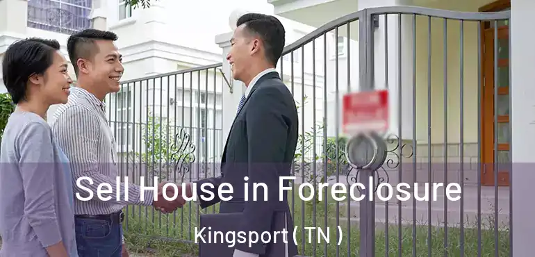  Sell House in Foreclosure Kingsport ( TN )