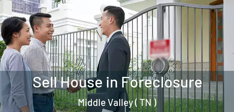  Sell House in Foreclosure Middle Valley ( TN )