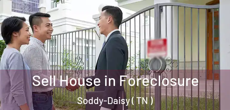  Sell House in Foreclosure Soddy-Daisy ( TN )