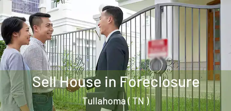  Sell House in Foreclosure Tullahoma ( TN )