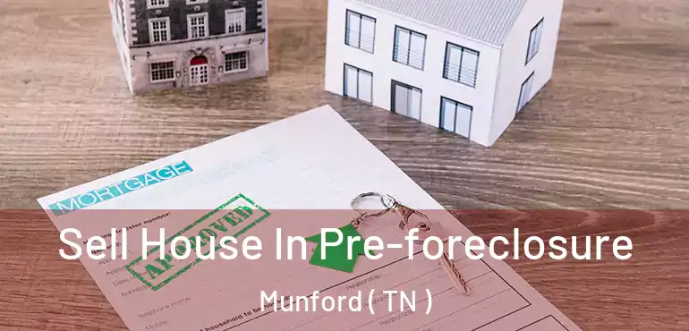  Sell House In Pre-foreclosure Munford ( TN )