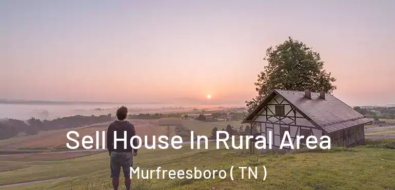  Sell House In Rural Area Murfreesboro ( TN )